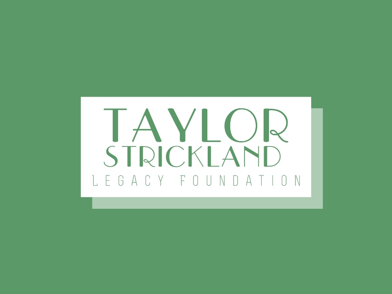 Taylor Strickland - Legacy Foundation