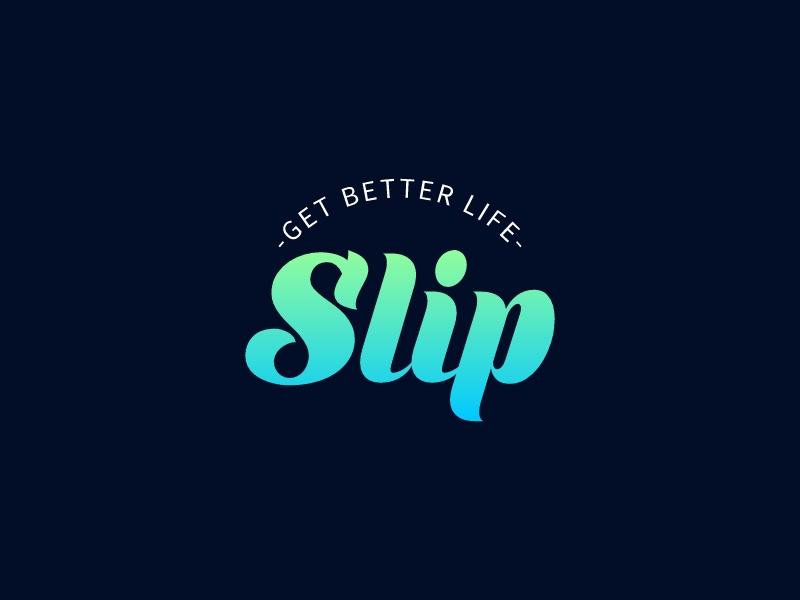 Slip - Get better life